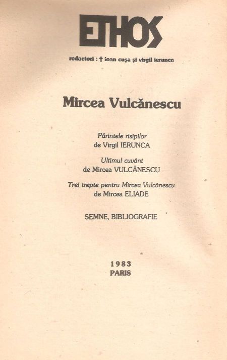 Prima publicare a textelor: "Ethos", Paris, 1983, sub coordonarea lui Virgil Ierunca